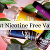 Best Nicotine Free Vapes of 2024