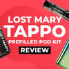 Lost Mary Tappo Prefilled Pod Kit Review