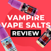 Vampire Vape Review