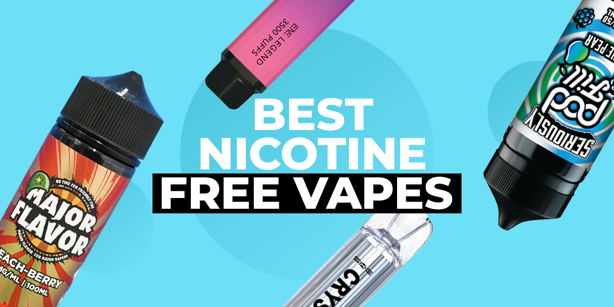 Best Nicotine Free Vapes - 0mg No Nic