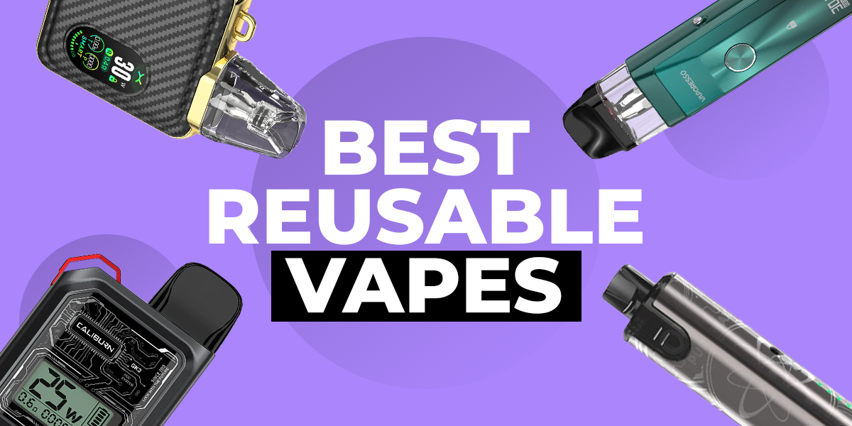 Best Reusable Vapes