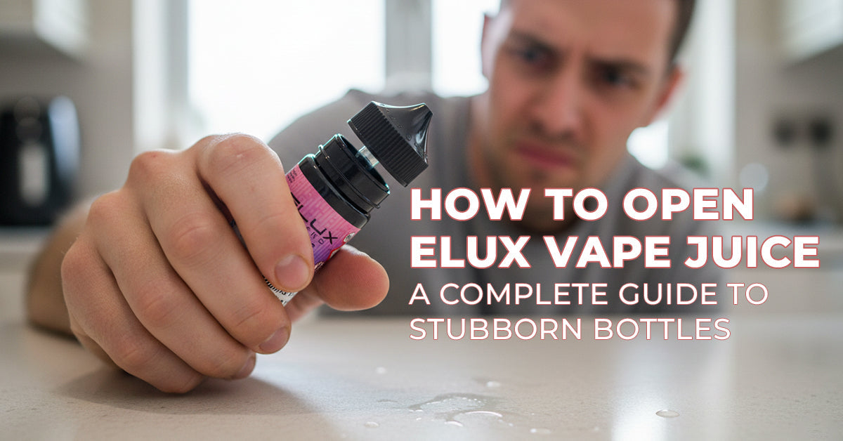 How to Open Elux Vape Juice: A Complete Guide to Stubborn Bottles