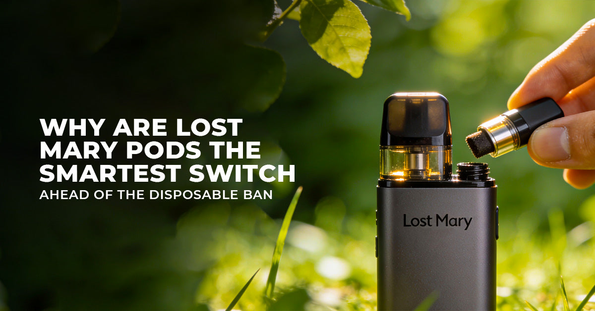 Why are Lost Mary Pods the Smartest Switch Ahead Of The Disposable Ban