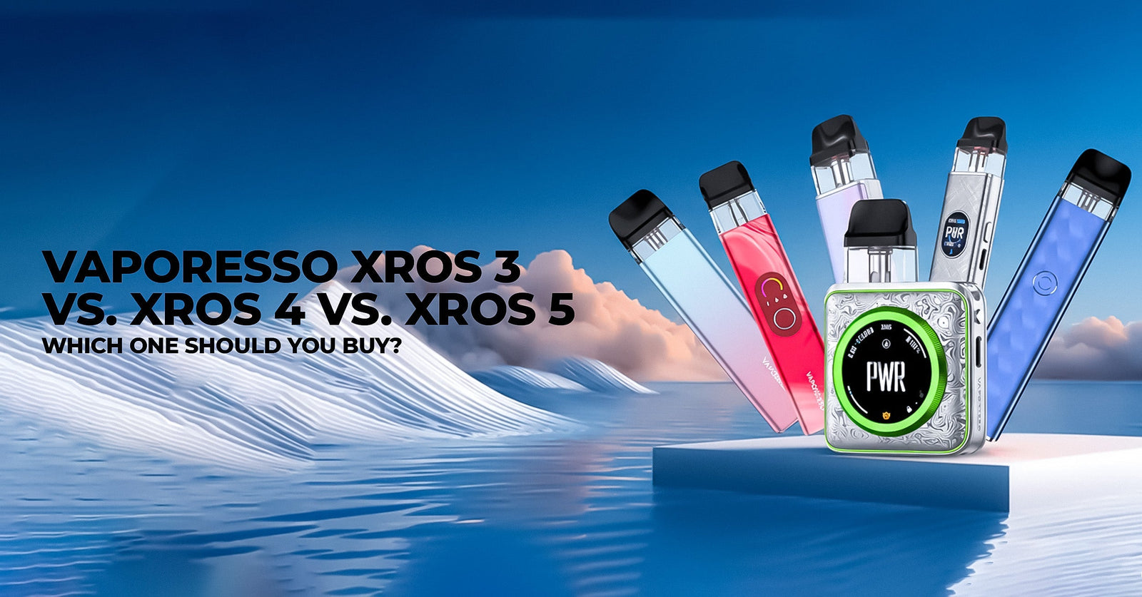 Vaporesso XROS 3 vs. XROS 4 vs. XROS 5: Which One Should You Buy?
