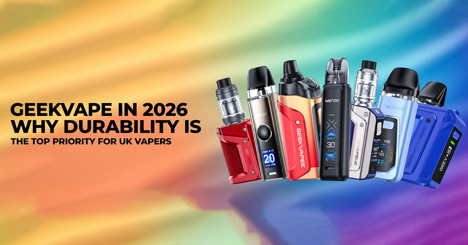 Geekvape in 2026: Why Durability is the Top Priority for UK Vapers