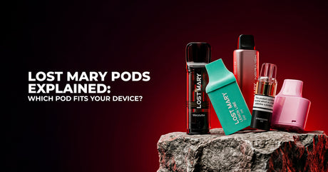 Lost Mary Pods Explained: Which Pod Fits Your Device?