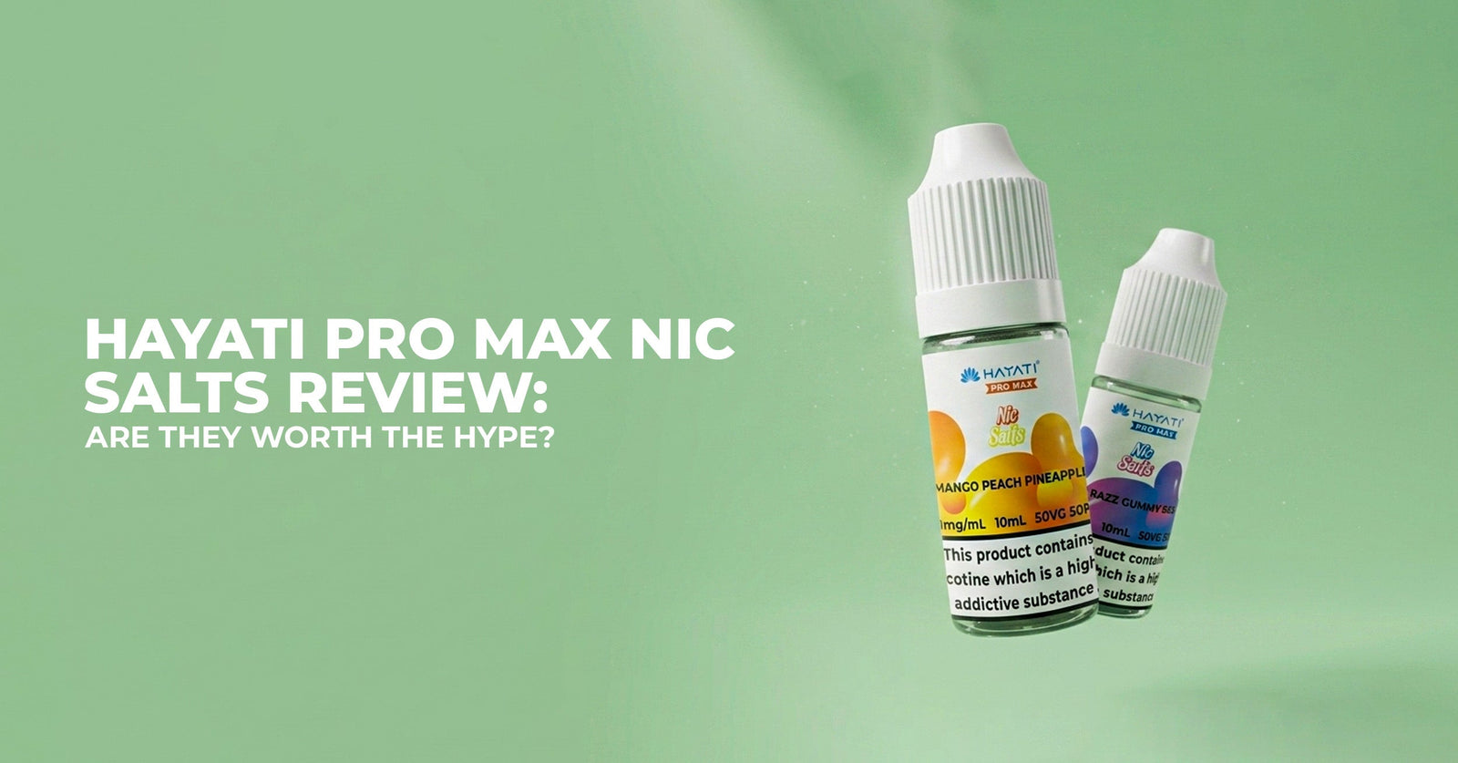 Honest Review] Hayati Pro Max Nic Salts – Worth It?