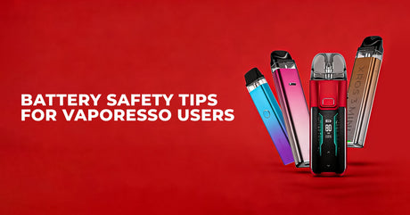 Battery Safety Tips for Vaporesso Users