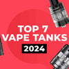Best Vape Tanks of 2024