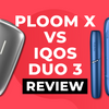 IQOS 3 DUO Vs Ploom X Product Review