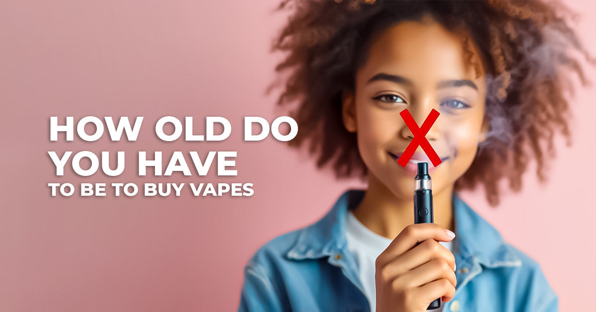 How Old Do You Have to Be to Buy Vapes?