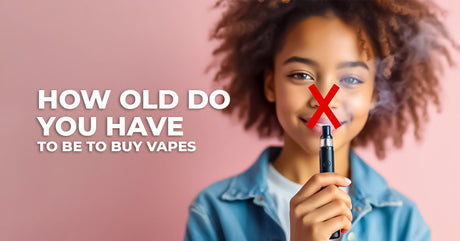 How Old Do You Have to Be to Buy Vapes?