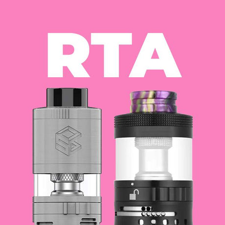 Rebuildable Tank Atomizers (RTA)